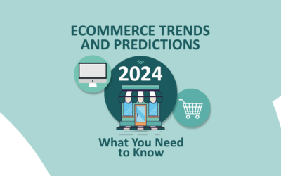 Ecommerce Trends and Predictions for 2024: What You Need to Know